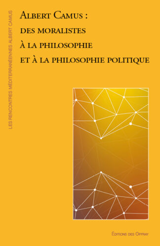 Albert Camus, des moralistes à la philosophie et à la philosophie politique