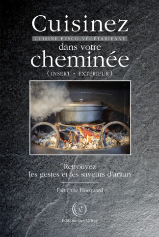 Cuisinez dans votre cheminée