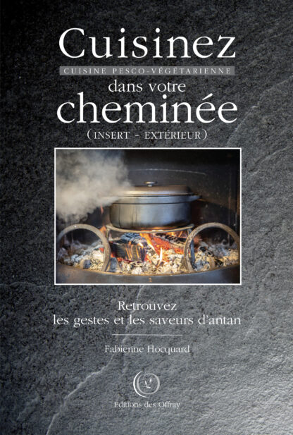 Cuisinez dans votre cheminée